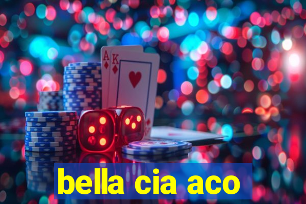 bella cia aco